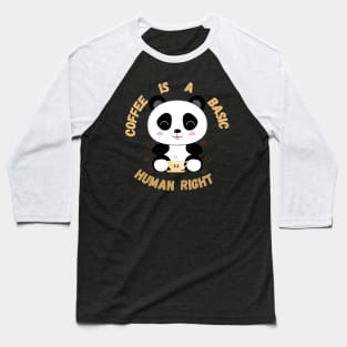 Panda Coffee is a basic human right - Coffee Baseball T-Shirt